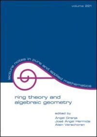 Book Cover for Ring Theory and Algebraic Geometry by International Conference on Algebra and Algebraic Geometry, Ángel Granja, José Ángel Hermida, A Verschoren
