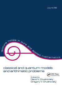 Book Cover for Classical and Quantum Models and Arithmetic Problems by D Chudnovsky, G Chudnovsky