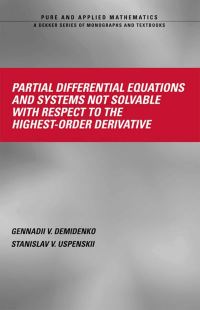 Book Cover for Partial Differential Equations and Systems Not Solvable With Respect to the Highest-Order Derivative by G V Demidenko, S V Uspenskii