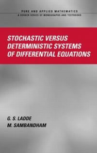 Book Cover for Stochastic Versus Deterministic Systems of Differential Equations by G S Ladde, M Sambandham