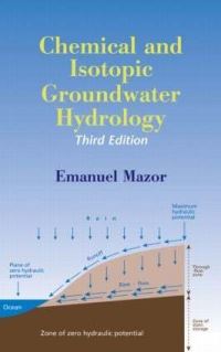 Book Cover for Chemical and Isotopic Groundwater Hydrology by Imanuel Mazor