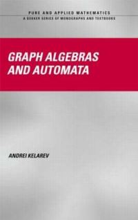 Book Cover for Graph Algebras and Automata by A V Kelarev