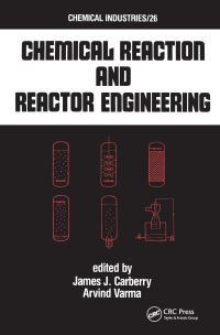 Book Cover for Chemical Reaction and Reactor Engineering by James J Carberry, Arvind Varma