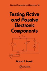 Book Cover for Testing Active and Passive Electronic Components by Richard F Powell