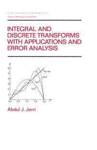 Book Cover for Integral and Discrete Transforms With Applications and Error Analysis by Abdul J Jerri