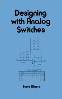 Book Cover for Designing With Analog Switches by Steve Moore