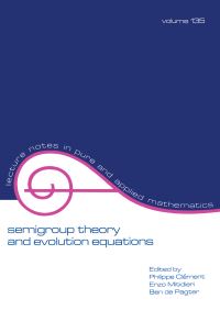 Book Cover for Semigroup Theory and Evolution Equations by Philippe Clément, Ben de Pagter, Enzo Mitidieri, International Conference on Trends in Semigroup Theory and Evolution Equations