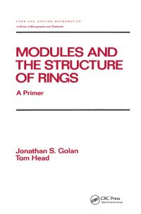 Book Cover for Modules and the Structure of Rings by Jonathan S Golan, Thomas J Head