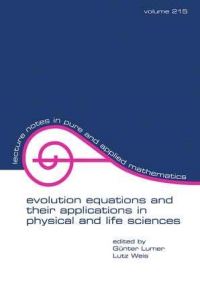 Book Cover for Evolution Equations and Their Applications in Physical and Life Sciences by Günter Lumer, Lutz Weis, International Conference on Evolution Equations and their Applications in Physical and Life Sciences