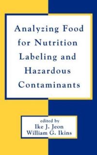 Book Cover for Analyzing Food for Nutrition Labeling and Hazardous Contaminants by Ike J. Jeon, William G. Ikins