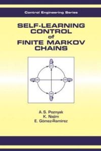 Book Cover for Self-Learning Control of Finite Markov Chains by Alexander S Poznyak, K Najim, E GomezRamirez