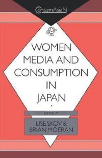 Book Cover for Women, Media and Consumption in Japan by Lise Skov, Brian Moeran