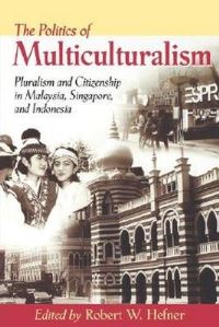 Book Cover for The Politics of Multiculturalism by Robert W Hefner