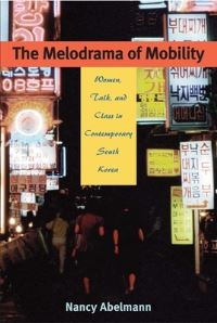 Book Cover for The Melodrama of Mobility by Nancy Abelmann