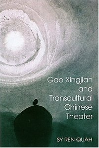 Book Cover for Gao Xingjian and Transcultural Chinese Theater by Sy Ren Quah