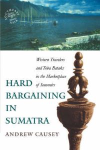 Book Cover for Hard Bargaining in Sumatra by Andrew Causey