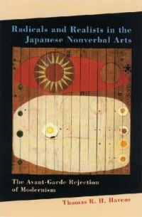 Book Cover for Radicals and Realists in the Japanese Nonverbal Arts by Thomas R H Havens
