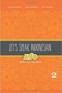 Book Cover for Let's Speak Indonesian: Ayo Berbahasa Indonesia by Ellen Rafferty, Erlin Barnard, Lucy Suharni