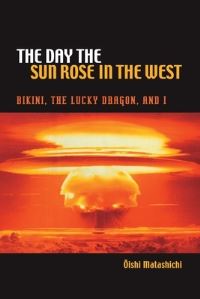 Book Cover for The Day the Sun Rose in the West by Matashichi Oishi, Richard H Minear