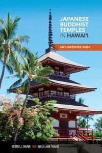 Book Cover for Japanese Buddhist Temples of Hawai'i by George J Tanabe, Willa Jane Tanabe