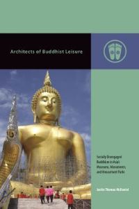 Book Cover for Architects of Buddhist Leisure by Justin McDaniel