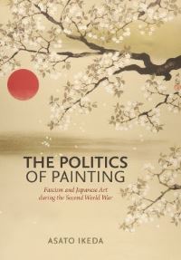 Book Cover for The Politics of Painting by Asato Ikeda