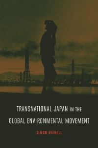 Book Cover for Transnational Japan in the Global Environmental Movement by Simon Avenell