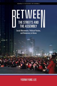 Book Cover for Between the Streets and the Assembly by Yoonkyung Lee