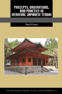 Book Cover for Precepts, Ordinations, and Practice in Medieval Japanese Tendai by Paul Groner