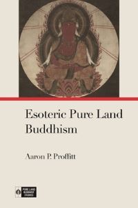 Book Cover for Esoteric Pure Land Buddhism by Aaron P Proffitt