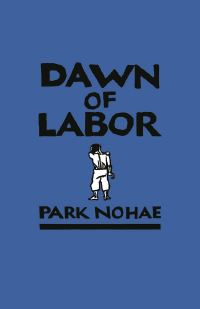 Book Cover for Dawn of Labor by Park Nohae