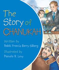 Book Cover for The Story of Chanukah by Francis Barry Silberg