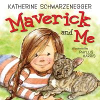 Book Cover for Maverick and Me by Katherine Schwarzenegger