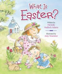 Book Cover for What Is Easter? by Michelle Medlock Adams
