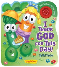 Book Cover for I Thank God for This Day! by Phil Vischer, Lisa Reed, Kelly Pulley