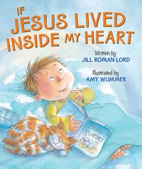 Book Cover for If Jesus Lived Inside My Heart by Jill Roman Lord