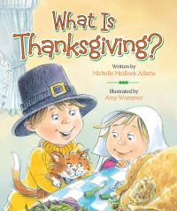 Book Cover for What Is Thanksgiving? by Michelle Medlock Adams