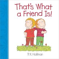 Book Cover for That's What a Friend Is by P K Hallinan