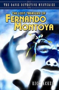 Book Cover for The Lost Treasure of Fernando Montoya by Rick Acker