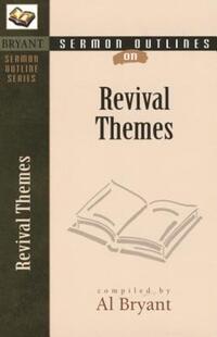 Book Cover for Sermon Outlines on Revival Themes by Al Bryant