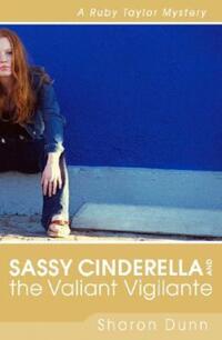 Book Cover for Sassy Cinderella and the Valiant Vigilante by Sharon Dunn