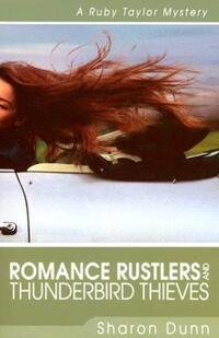 Book Cover for Romance Rustlers and Thunderbird Thieves by Sharon Dunn