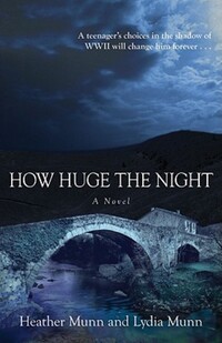 Book Cover for How Huge the Night by Heather Munn, Lydia Munn
