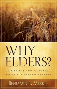Book Cover for Why Elders? by Benjamin L Merkle
