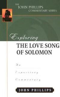 Book Cover for Exploring the Love Song of Solomon by John Phillips