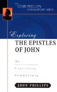 Book Cover for Exploring the Epistles of John by John Phillips