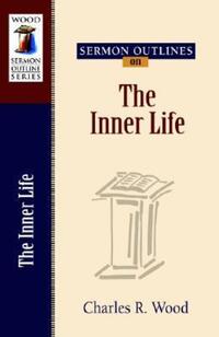 Book Cover for Sermon Outlines on The Inner Life by Charles R Wood