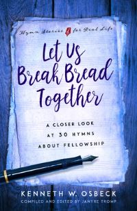 Book Cover for Let Us Break Bread Together by Kenneth W Osbeck, Janyre Tromp