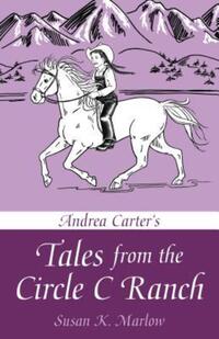 Book Cover for Andrea Carter's Tales from the Circle C Ranch by Susan K Marlow