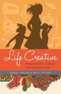 Book Cover for Life Creative by Wendy Speake, Kelli Stuart